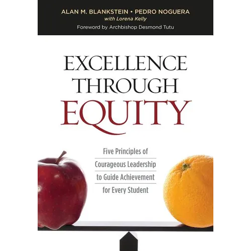 Excellence Through Equity: Five Principles of Courageous Leadership to Guide Achievement for Every Student - Paperback