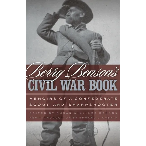 Berry Benson's Civil War Book: Memoirs of a Confederate Scout and Sharpshooter - Paperback