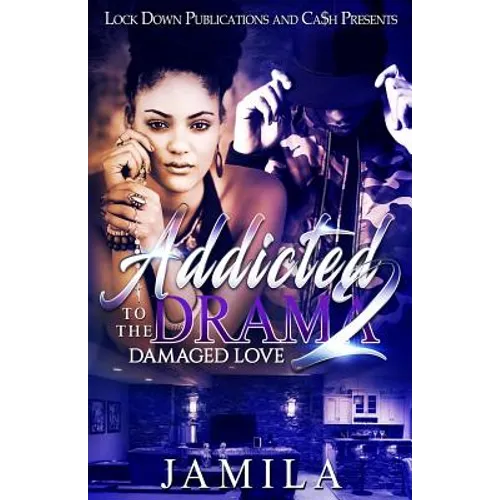 Addicted to the Drama 2: Damaged Love - Paperback