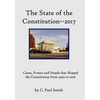 The State of the Constitution--2017: Cases, Events and People that Shaped the Constitution from 2000 to 2016 - Paperback