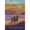 Better Than Me: Three Generations of Inner Strength - Paperback