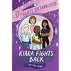 Kiara Fights Back - Hardcover