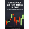 Expert Advisor And Forex Trading Strategies: Take Your Expert Advisor and Forex Trading To The Next Level - Paperback