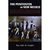 The Penitentes of New Mexico: Hermanos de la luz Brothers of the Light - Paperback