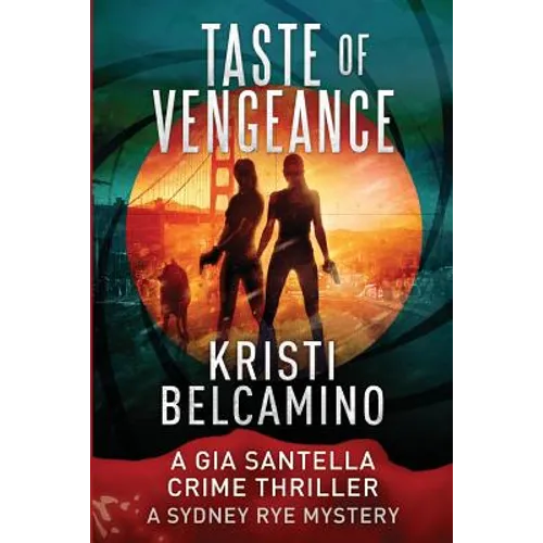 Taste of Vengeance: A Gia Santella Thriller and Sydney Rye Mystery - Paperback