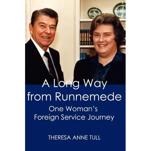 A Long Way from Runnemede: One Woman's Foreign Service Journey - Paperback