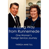 A Long Way from Runnemede: One Woman's Foreign Service Journey - Paperback