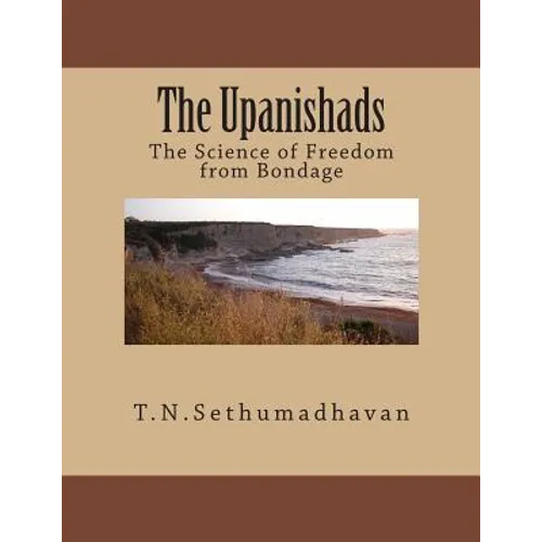 The Upanishads: The Science of Freedom from Bondage - Paperback