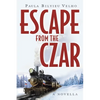 Escape from the Czar: A Novella - Paperback