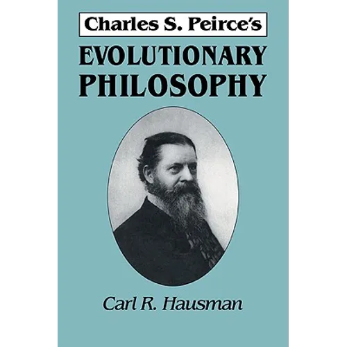 Charles S. Peirce's Evolutionary Philosophy - Paperback
