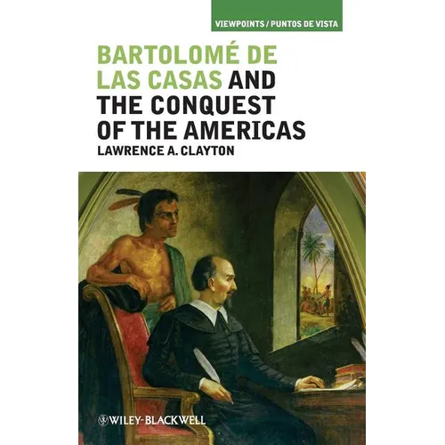 Bartolomé de Las Casas and the Conquest of the Americas - Paperback