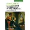 Bartolomé de Las Casas and the Conquest of the Americas - Paperback