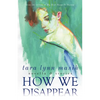 How We Disappear: Novella & Stories - Paperback