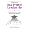 Real Project Leadership: The proven recipe for project teams to have real impact - Paperback