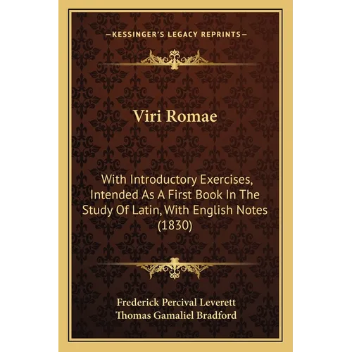 Viri Romae: With Introductory Exercises, Intended As A First Book In The Study Of Latin, With English Notes (1830) - Paperback