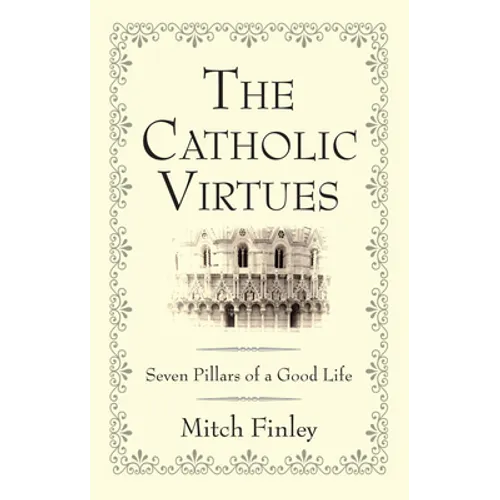The Catholic Virtues - Paperback