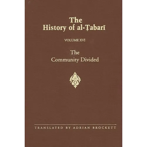 The History of al-Ṭabarī Vol. 16: The Community Divided: The Caliphate of ʿAlī I A.D. 656-657/A.H. 35-36 - Paperback