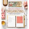 Martha Stewart's Organizing: The Manual for Bringing Order to Your Life, Home & Routines - Hardcover