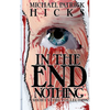 In the End, Nothing: A Short Story Collection - Paperback