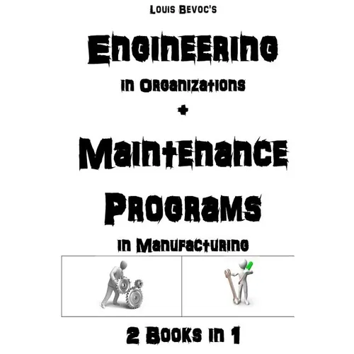 Engineering in Organizations + Maintenance in Manufacturing: 2 Books in 1 - Paperback