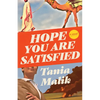 Hope You Are Satisfied - Hardcover