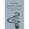 Recipes of the Highlands and Islands of Scotland: The Feill Cookery Book - Paperback