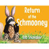 Return of the Schmooney - Paperback