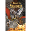 The Pterrible Pteranodon: A Powers Beyond Their Steam Illustrated Edition: The Illustrated Paperback Edition: The Illustrated Edition - Paperback