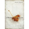 A Season of Fire and Ice: Excerpts from the Patriarch's Dakota Journal, with Addenda - Paperback