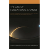 The Arc of Educational Change: How the Collaboration of Philosophers, Activists, Teachers, and Policymakers Has Transformed Education - Hardcover