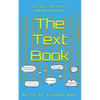 The Text Book: Tips, Quips, and Scripts to help you text better! - Paperback