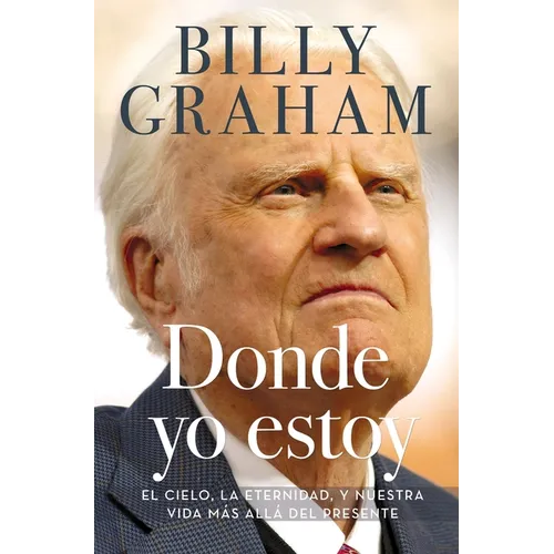 The Donde yo estoy: El cielo, la eternidad, y nuestra vida m��s all�� del presente - Paperback
