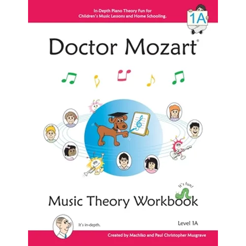 Doctor Mozart Music Theory Workbook Level 1A: In-Depth Piano Theory Fun for Children's Music Lessons and HomeSchooling - For Beginners Learning a Musi - Paperback