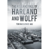 The Rise & Fall of Harland & Wolff - Paperback