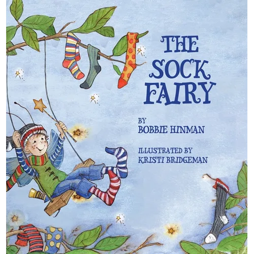 The Sock Fairy: A Humorous and Magical Explanation for Missing Socks - Hardcover