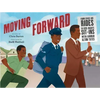 Moving Forward: From Space-Age Rides to Civil Rights Sit-Ins with Airman Alton Yates - Hardcover