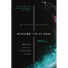 Mending the Divides: Creative Love in a Conflicted World - Paperback