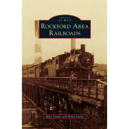 Rockford Area Railroads - Hardcover