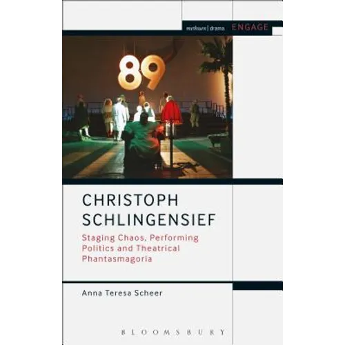 Christoph Schlingensief: Staging Chaos, Performing Politics and Theatrical Phantasmagoria - Paperback