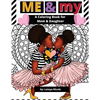 Me & My: A Mommy and Me Coloring Book for Mom and Daughter - Paperback