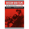 Russian War Films: On the Cinema Front, 1914-2005 - Paperback