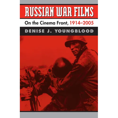 Russian War Films: On the Cinema Front, 1914-2005 - Paperback