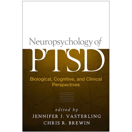 Neuropsychology of Ptsd: Biological, Cognitive, and Clinical Perspectives - Hardcover