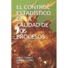 El Control Estadístico de la Calidad de Los Procesos - Paperback