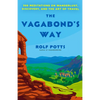 The Vagabond's Way: 366 Meditations on Wanderlust, Discovery, and the Art of Travel - Paperback