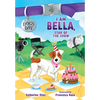 I Am Bella, Star of the Show: Volume 4 - Paperback