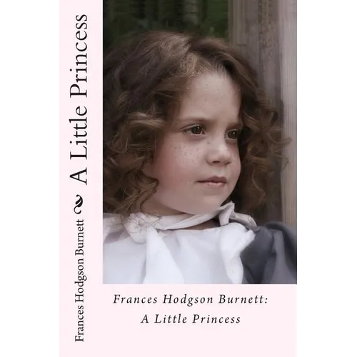 Frances Hodgson Burnett: A Little Princess - Paperback