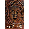 The Kybalion: A Study of the Hermetic Philosophy of Ancient Egypt and Greece - Paperback