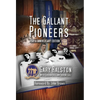 The Gallant Pioneers - Hardcover
