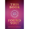 This Book Found You!: So Pick It Up and Read It - Paperback